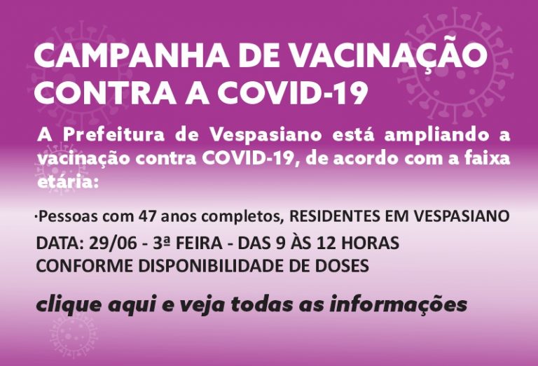 Vacinação pessoas com 47 anos completos